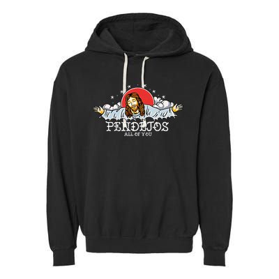 Pendejos All of You Sarcastic Jesus Christian Humor Retro Garment-Dyed Fleece Hoodie