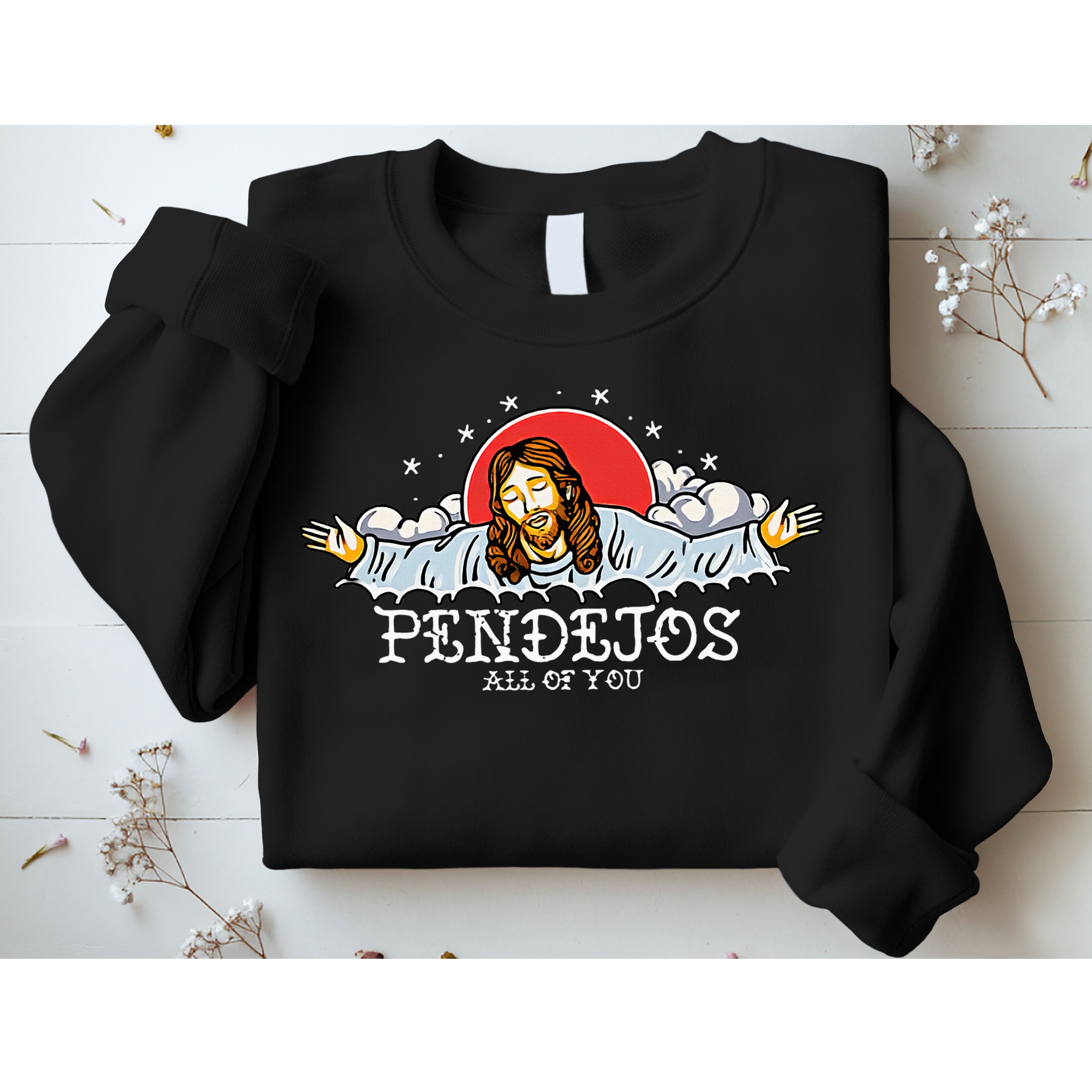 Pendejos All of You Sarcastic Jesus Christian Humor Retro Sweatshirt
