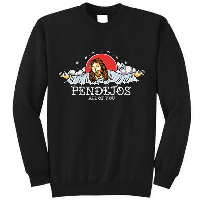 Pendejos All of You Sarcastic Jesus Christian Humor Retro Tall Sweatshirt