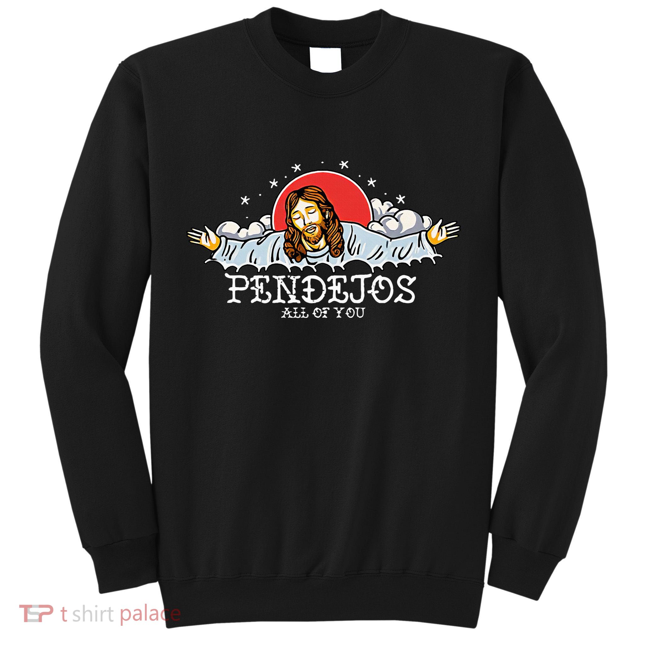 Pendejos All of You Sarcastic Jesus Christian Humor Retro Tall Sweatshirt