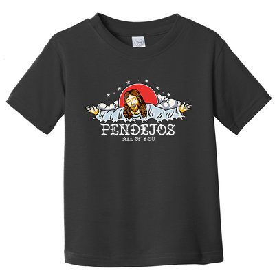 Pendejos All of You Sarcastic Jesus Christian Humor Retro Toddler T-Shirt