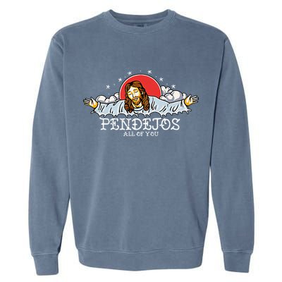 Pendejos All of You Sarcastic Jesus Christian Humor Retro Garment-Dyed Sweatshirt