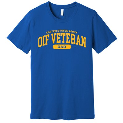 Proud Army Oif Veteran Dad Gift Premium T-Shirt