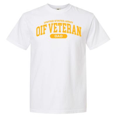 Proud Army Oif Veteran Dad Gift Garment-Dyed Heavyweight T-Shirt