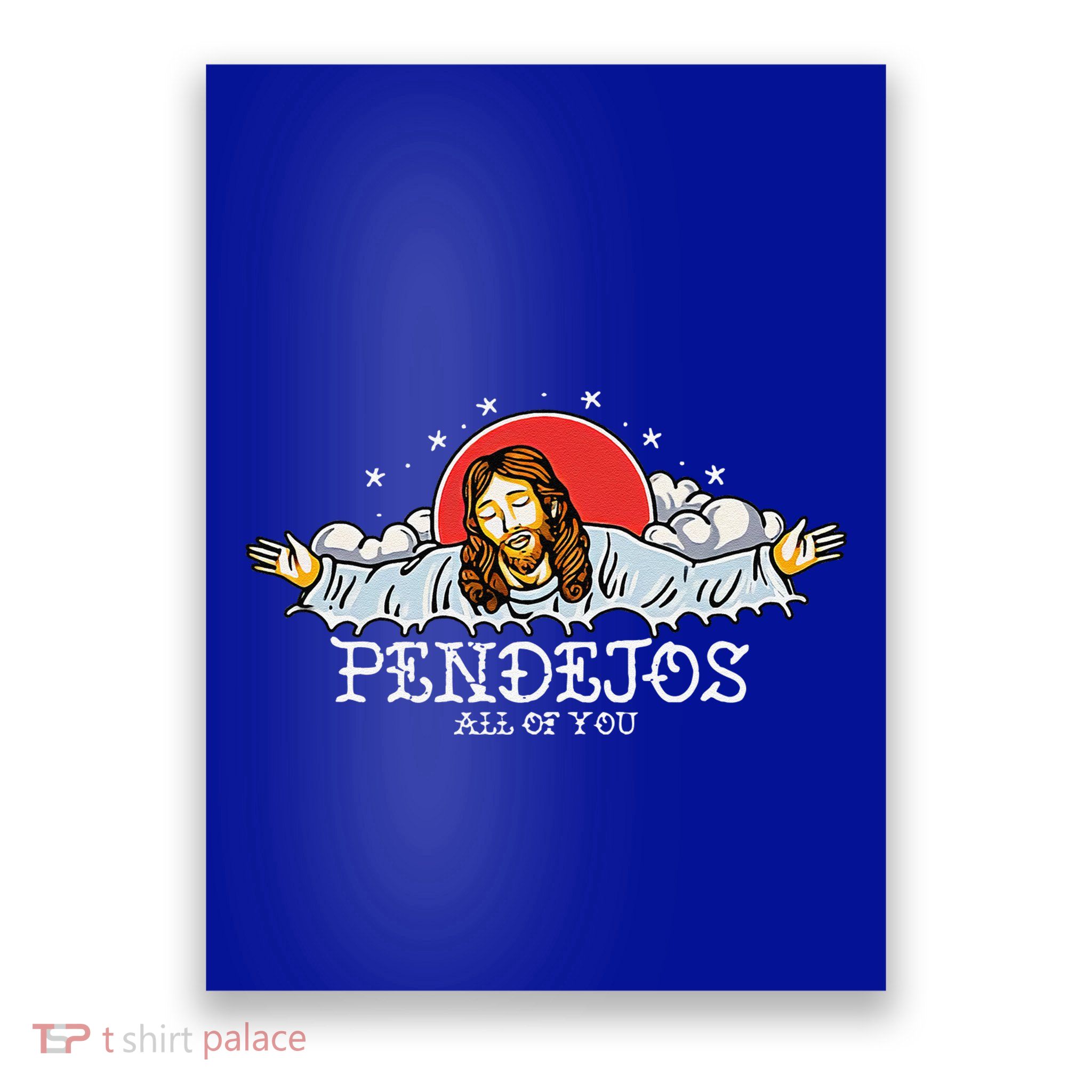 Pendejos All Of You Jesus Sarcastic Humor Poster