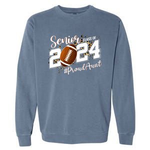 Proud Aunt Of A 2024 Senior Football Graduate Class Of 2024 Garment-Dyed Sweatshirt