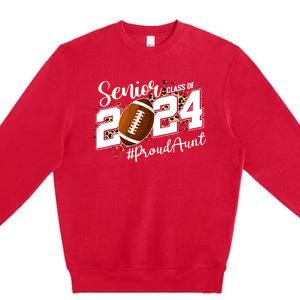 Proud Aunt Of A 2024 Senior Football Graduate Class Of 2024 Premium Crewneck Sweatshirt