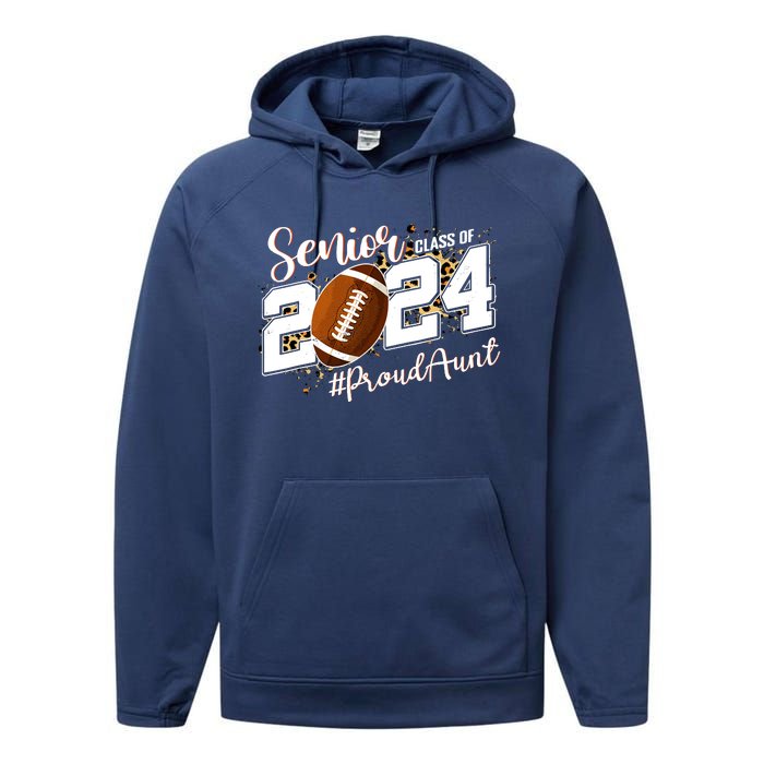 Proud Aunt Of A 2024 Senior Football Graduate Class Of 2024 Performance Fleece Hoodie