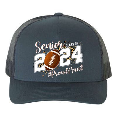 Proud Aunt Of A 2024 Senior Football Graduate Class Of 2024 Yupoong Adult 5-Panel Trucker Hat