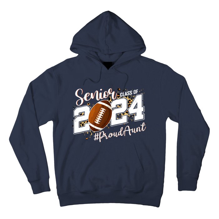 Proud Aunt Of A 2024 Senior Football Graduate Class Of 2024 Hoodie