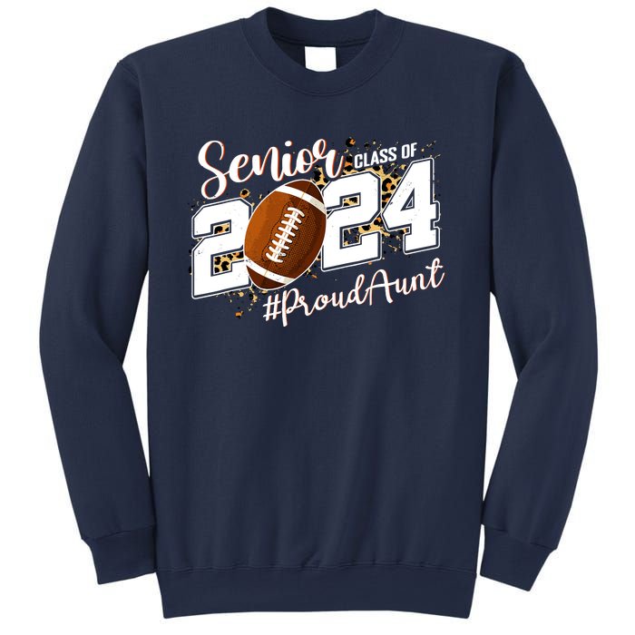 Proud Aunt Of A 2024 Senior Football Graduate Class Of 2024 Sweatshirt