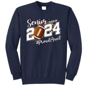 Proud Aunt Of A 2024 Senior Football Graduate Class Of 2024 Tall Sweatshirt