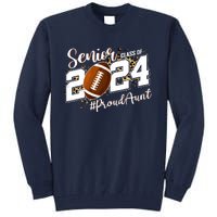 Proud Aunt Of A 2024 Senior Football Graduate Class Of 2024 Tall Sweatshirt