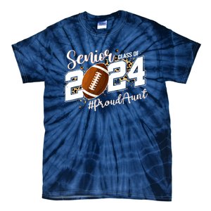 Proud Aunt Of A 2024 Senior Football Graduate Class Of 2024 Tie-Dye T-Shirt