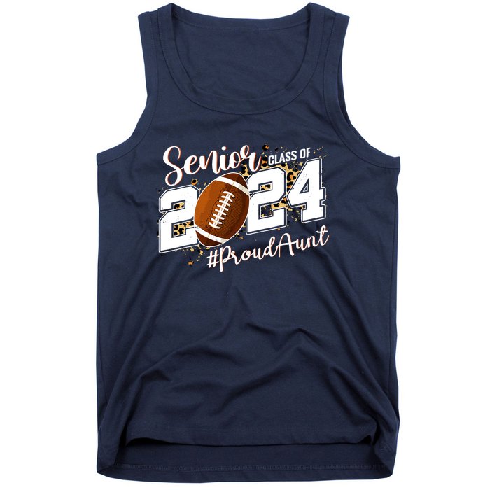 Proud Aunt Of A 2024 Senior Football Graduate Class Of 2024 Tank Top