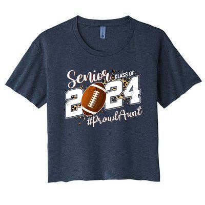 Proud Aunt Of A 2024 Senior Football Graduate Class Of 2024 Women's Crop Top Tee