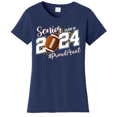 Proud Aunt Of A 2024 Senior Football Graduate Class Of 2024 Women's T-Shirt