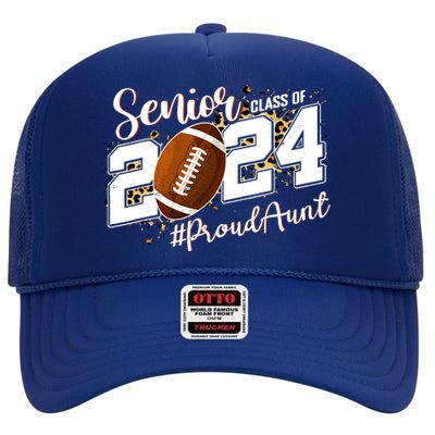 Proud Aunt Of A 2024 Senior Football Graduate Class Of 2024 High Crown Mesh Back Trucker Hat