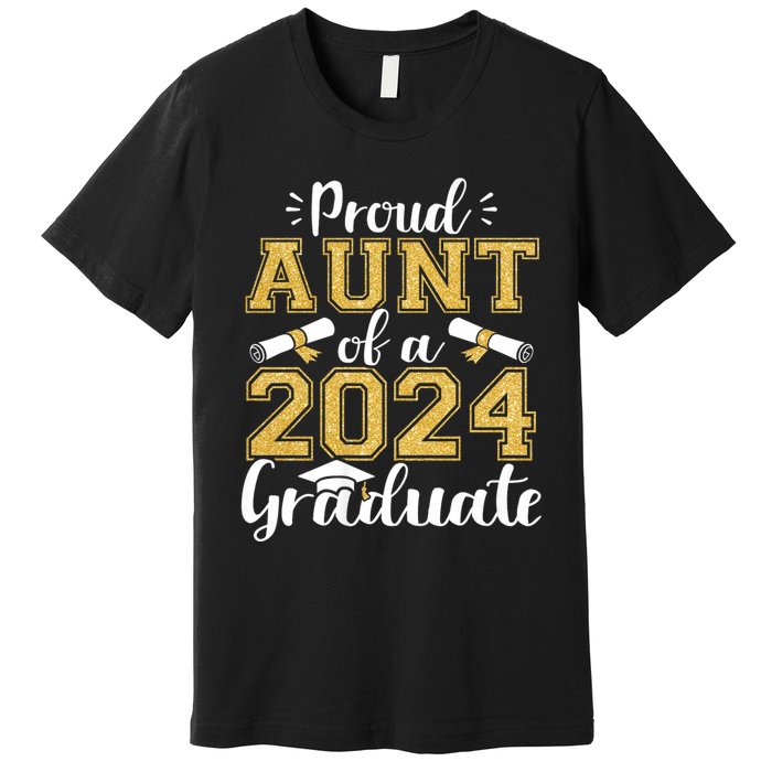 Proud Aunt Of A Class Of 2024 Graduate Funny Senior Aunt Premium T-Shirt