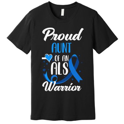 Proud Aunt Of An ALS Warrior Niece Nephew ALS Awareness Premium T-Shirt