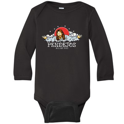 Pendejos All Of You Jesus Sarcastic Humor Baby Long Sleeve Bodysuit