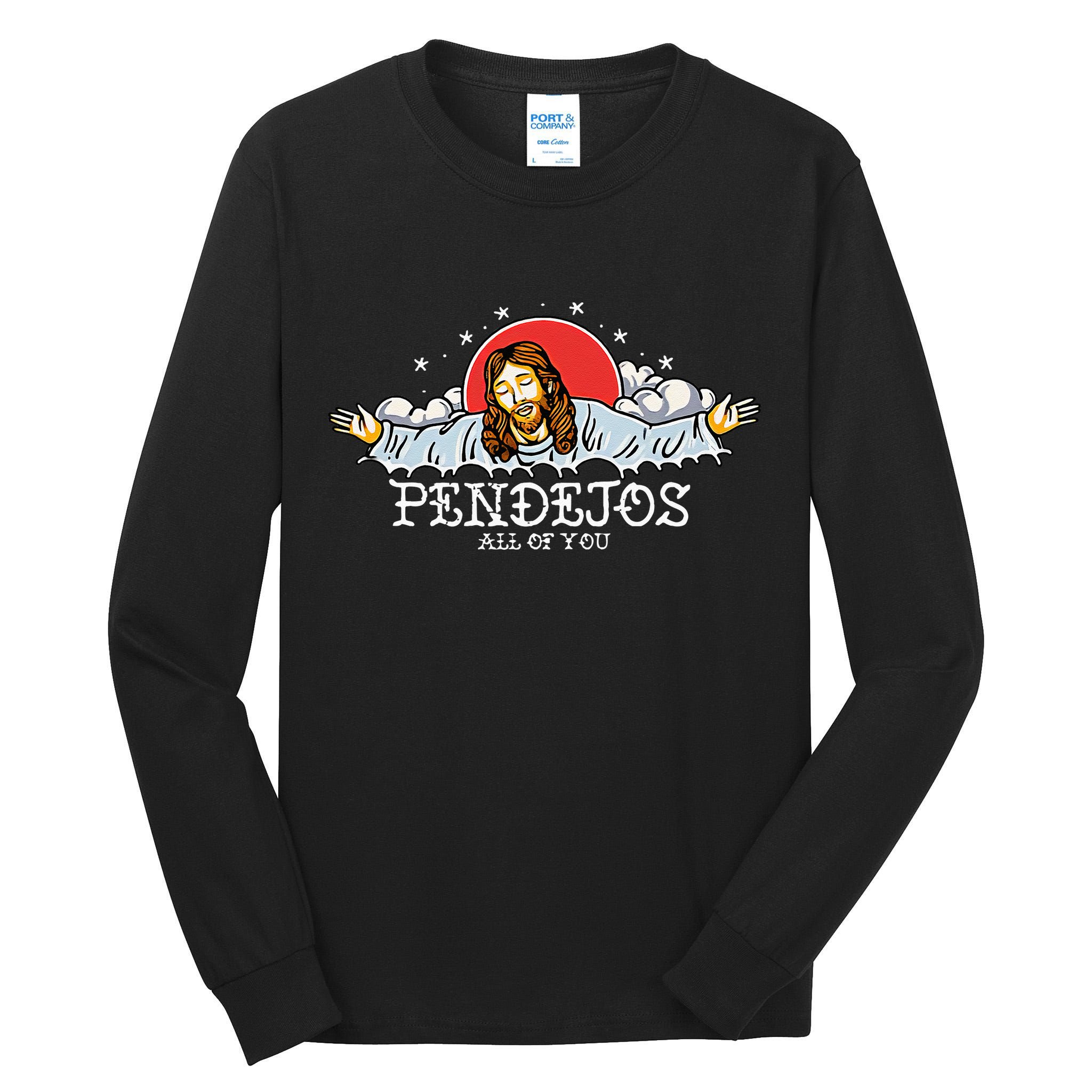 Pendejos All Of You Jesus Sarcastic Humor Tall Long Sleeve T-Shirt