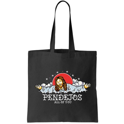Pendejos All Of You Jesus Sarcastic Humor Bag