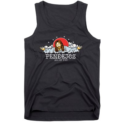 Pendejos All Of You Jesus Sarcastic Humor Tank Top