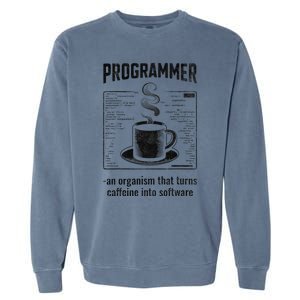 Programmer An Organism That Turns Caffeine Into Software Garment-Dyed Sweatshirt