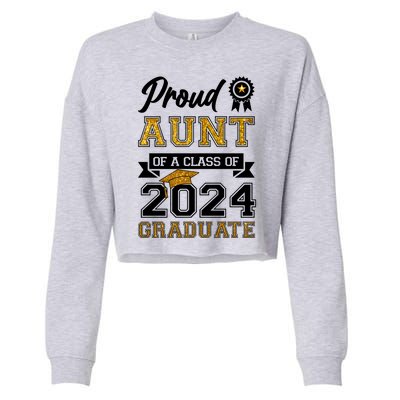 Proud Aunt Of The Class Of 2024 Graduate Cropped Pullover Crew