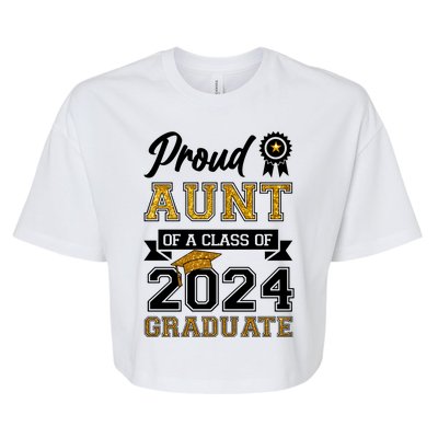 Proud Aunt Of The Class Of 2024 Graduate Bella+Canvas Jersey Crop Tee