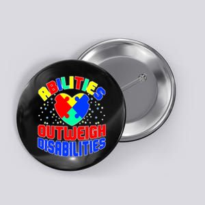 Proud Abilities Outweigh Disabilities Autism Button