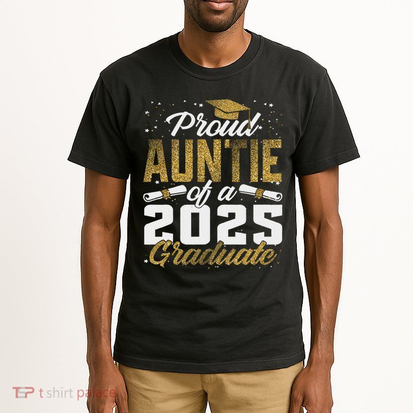 Proud Auntie Of A Class Of 2025 Graduate Senior Graduation Tall T-Shirt
