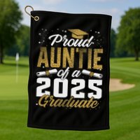 Proud Auntie Of A Class Of 2025 Graduate Senior Graduation Golf Towel