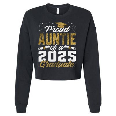 Proud Auntie Of A Class Of 2025 Graduate Senior Graduation Cropped Pullover Crew