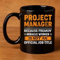 Project Ager Office Worker Project Leader Cool Gift 11oz C Handle Ceramic Mug