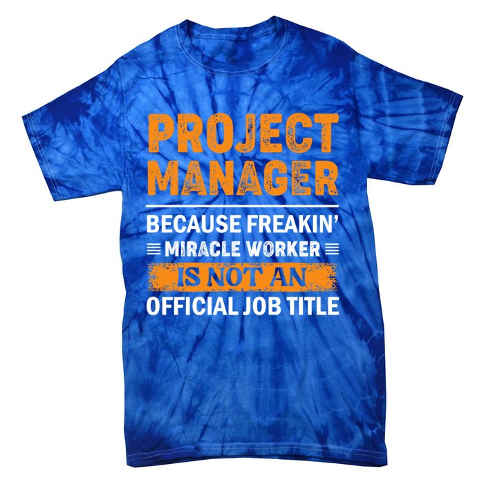 Project Ager Office Worker Project Leader Cool Gift Tie-Dye T-Shirt