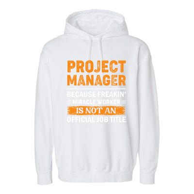 Project Ager Office Worker Project Leader Cool Gift Garment-Dyed Fleece Hoodie