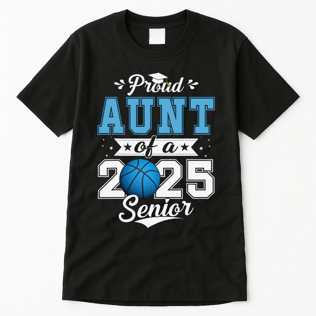 Proud Aunt Of A 2025 Senior Graduate Basketball Gift Tall T-Shirt