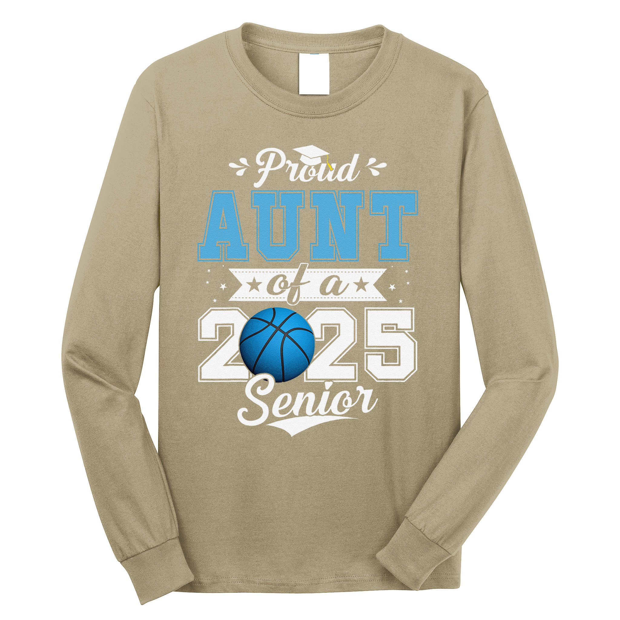 Proud Aunt Of A 2025 Senior Graduate Basketball Gift Long Sleeve Shirt
