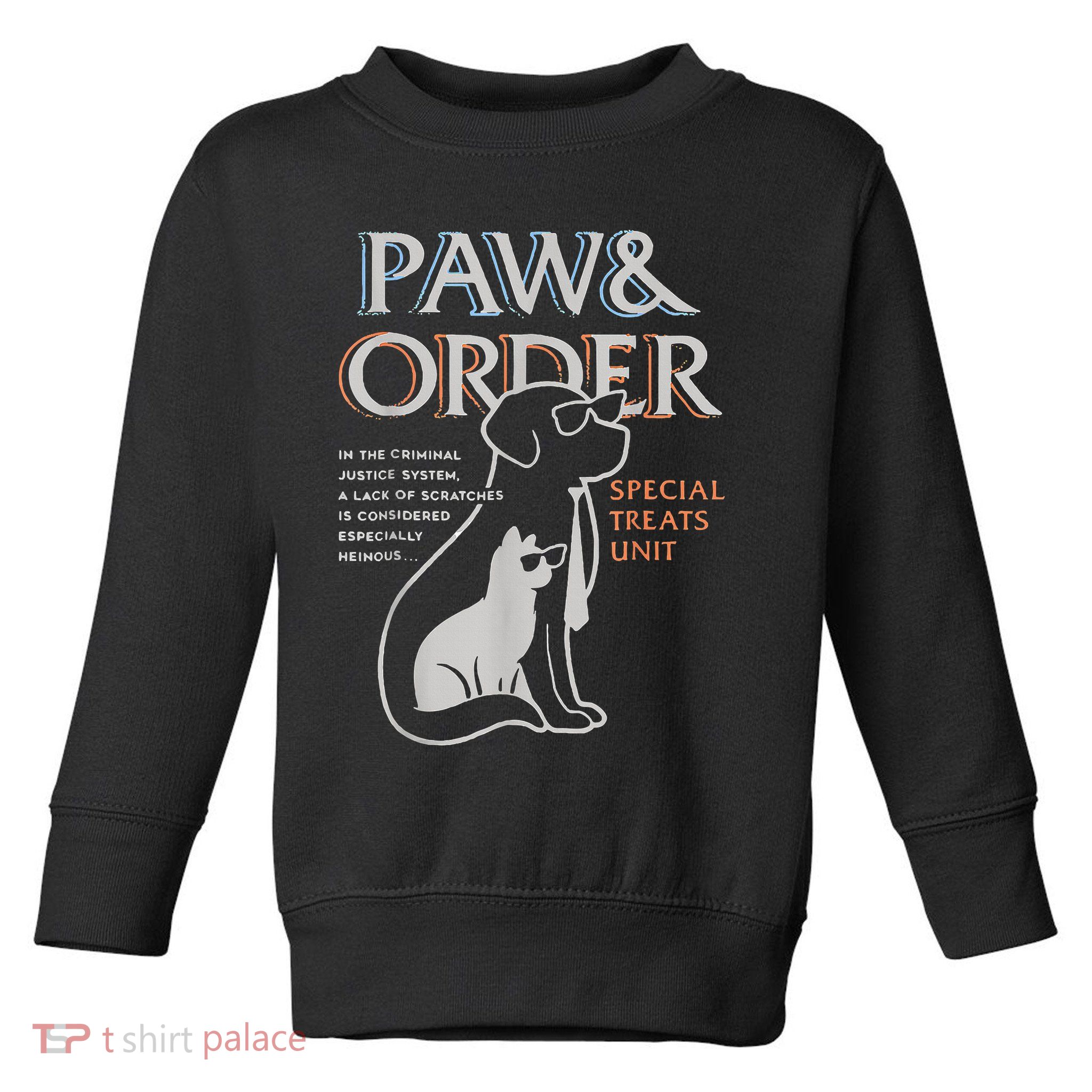 Paw and Order Special Training Dog And Cat Toddler Sweatshirt