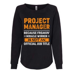 Project Ager Office Worker Project Leader Meaningful Gift Womens California Wash Sweatshirt