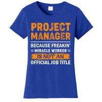 Project Ager Office Worker Project Leader Meaningful Gift Women's T-Shirt