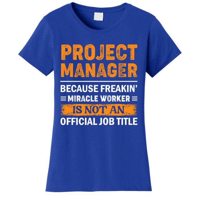 Project Ager Office Worker Project Leader Meaningful Gift Women's T-Shirt