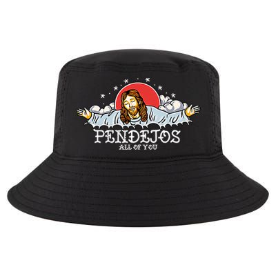 Pendejos All Of You Jesus Sarcastic Humor God Cool Comfort Performance Bucket Hat