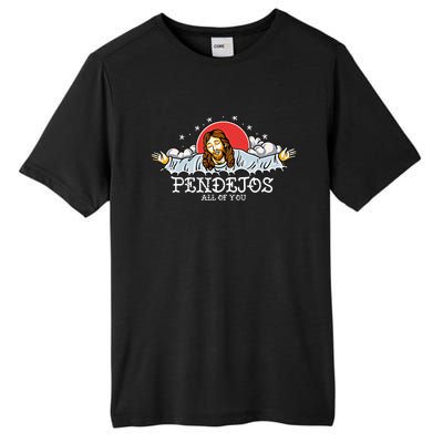 Pendejos All Of You Jesus Sarcastic Humor God Tall Fusion ChromaSoft Performance T-Shirt