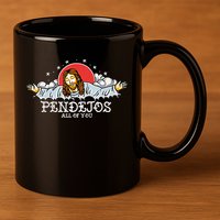 Pendejos All Of You Jesus Sarcastic Humor God 11oz C Handle Ceramic Mug