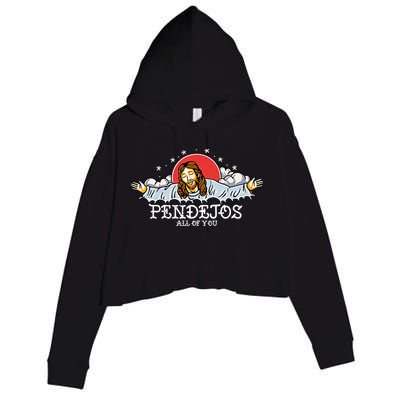 Pendejos All Of You Jesus Sarcastic Humor God Crop Fleece Hoodie