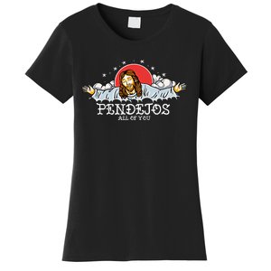 Pendejos All Of You Jesus Sarcastic Humor God Women's T-Shirt