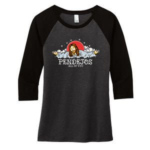 Pendejos All Of You Jesus Sarcastic Humor God Women's Tri-Blend 3/4-Sleeve Raglan Shirt